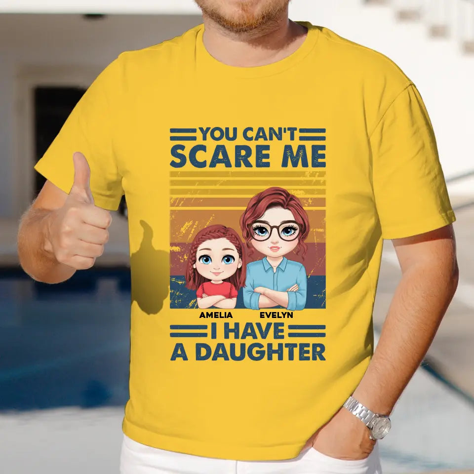 You Can't Scare Me - Custom Name - Personalized Gifts For Mom - T-Shirt