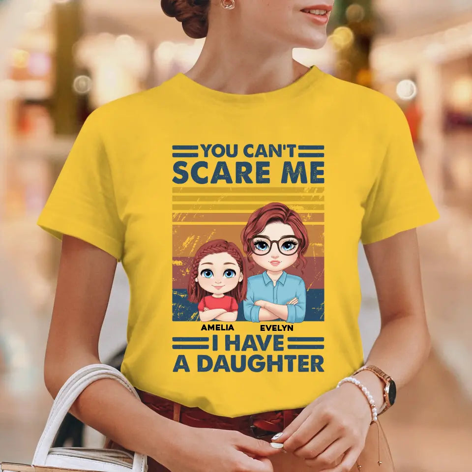 You Can't Scare Me - Custom Name - Personalized Gifts For Mom - T-Shirt