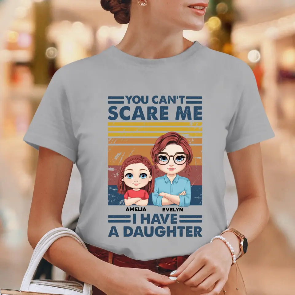 You Can't Scare Me - Custom Name - Personalized Gifts For Mom - T-Shirt