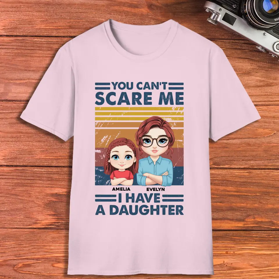 You Can't Scare Me - Custom Name - Personalized Gifts For Mom - T-Shirt