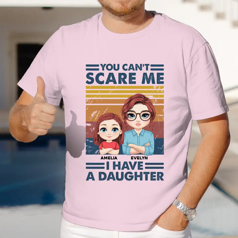 You Can't Scare Me - Custom Name - Personalized Gifts For Mom - T-Shirt