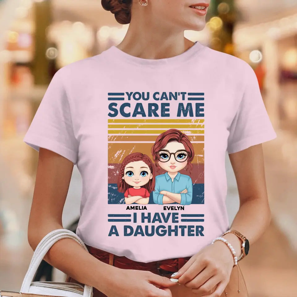 You Can't Scare Me - Custom Name - Personalized Gifts For Mom - T-Shirt