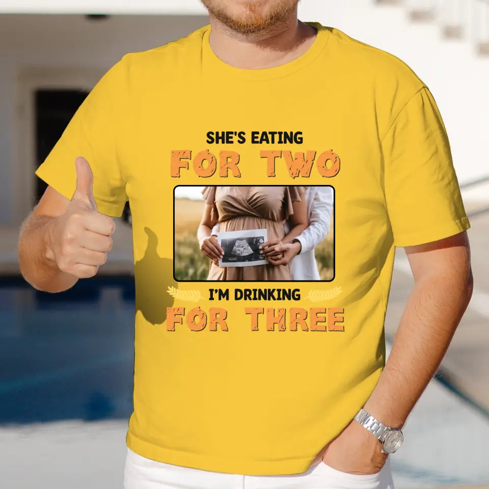 I'm Drinking For Three- Custom Photo - Personalized Gifts For Dad - T-Shirt