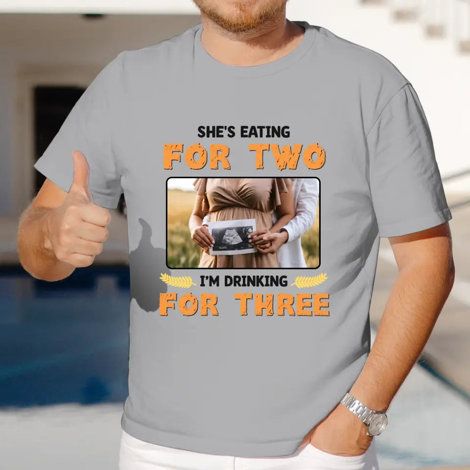 I'm Drinking For Three- Custom Photo - Personalized Gifts For Dad - T-Shirt