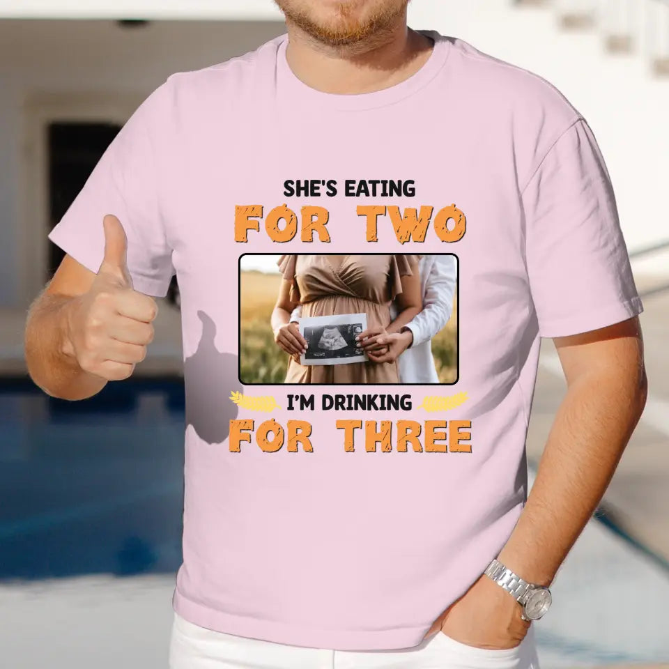 I'm Drinking For Three- Custom Photo - Personalized Gifts For Dad - T-Shirt