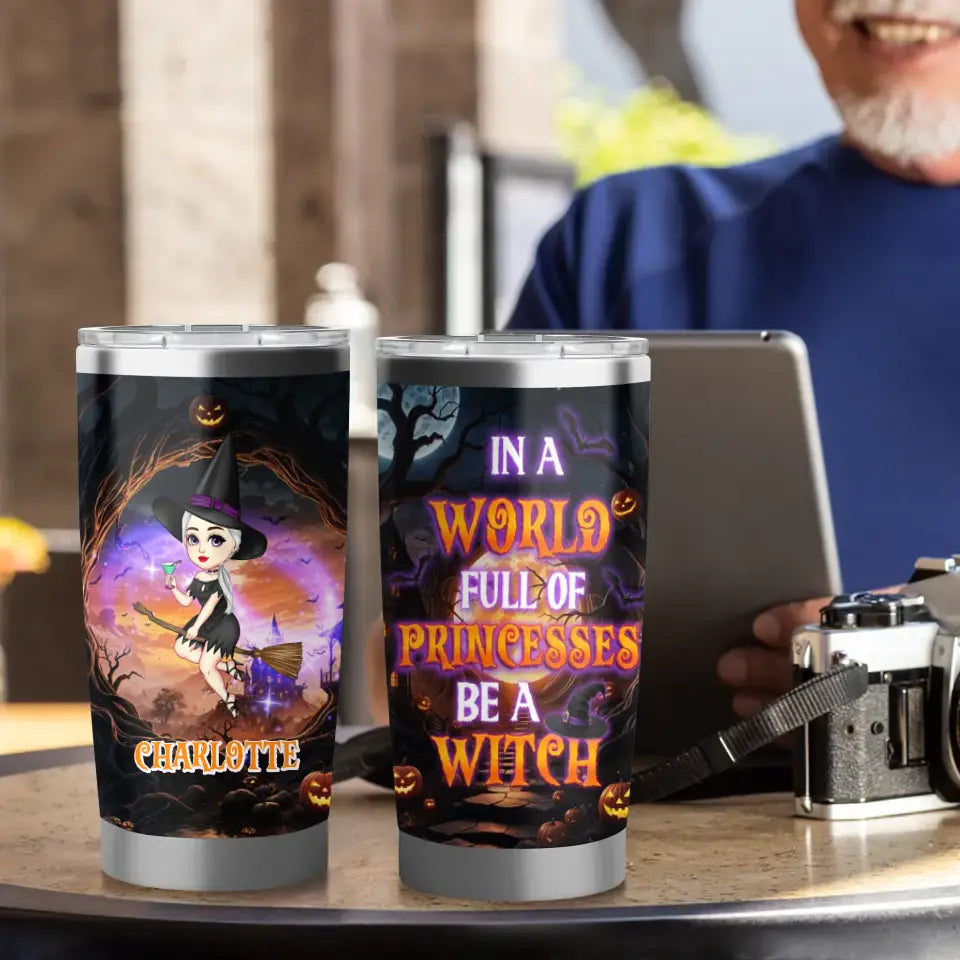 Be A Witch - Custom Name - Personalized Gifts For Mom - Tumbler