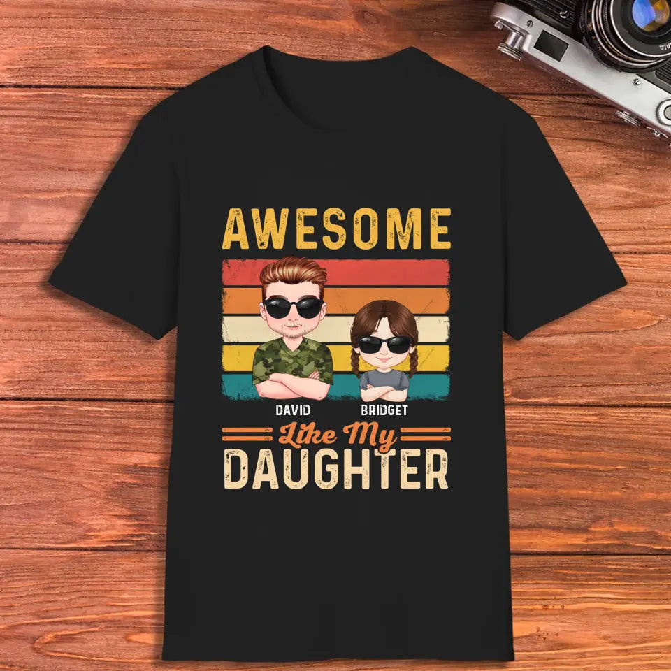 Awesome Like My Daughter - Custom Name - Personalized Gifts For Dad - T-Shirt