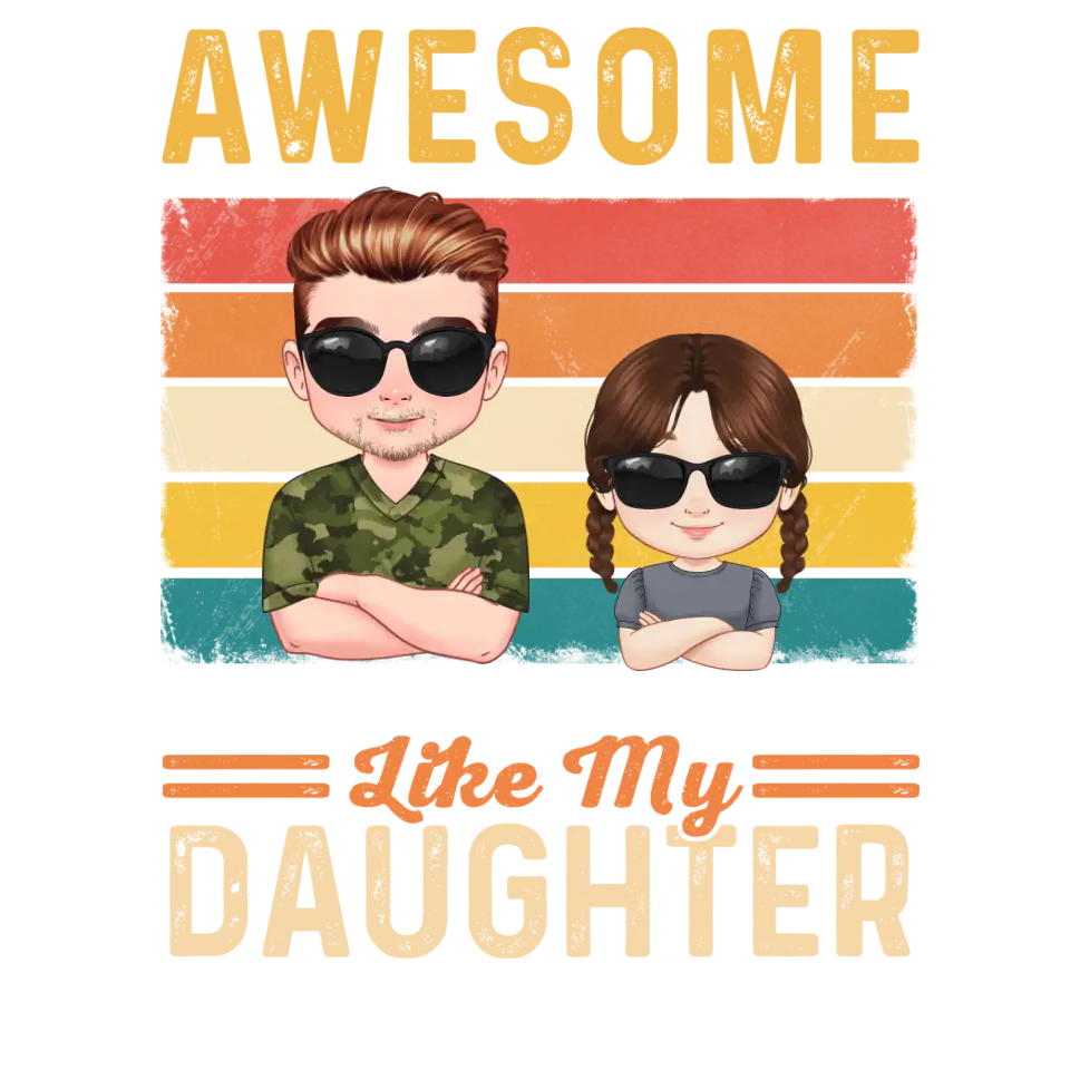 Awesome Like My Daughter - Custom Name - Personalized Gifts For Dad - T-Shirt