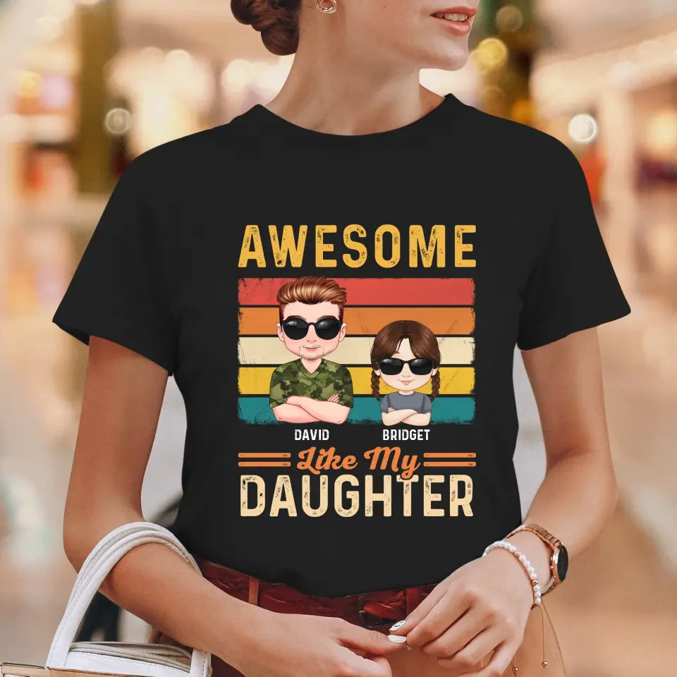 Awesome Like My Daughter - Custom Name - Personalized Gifts For Dad - T-Shirt