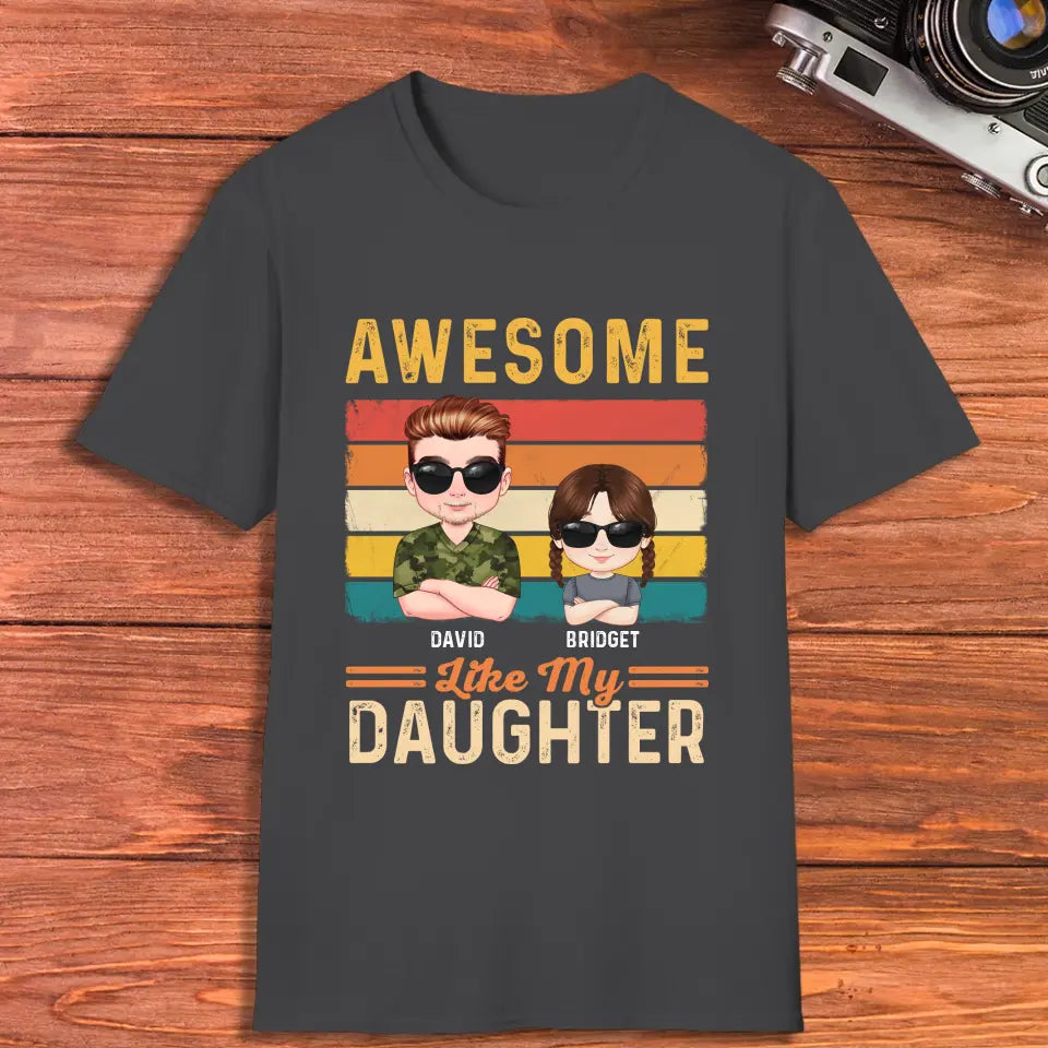 Awesome Like My Daughter - Custom Name - Personalized Gifts For Dad - T-Shirt