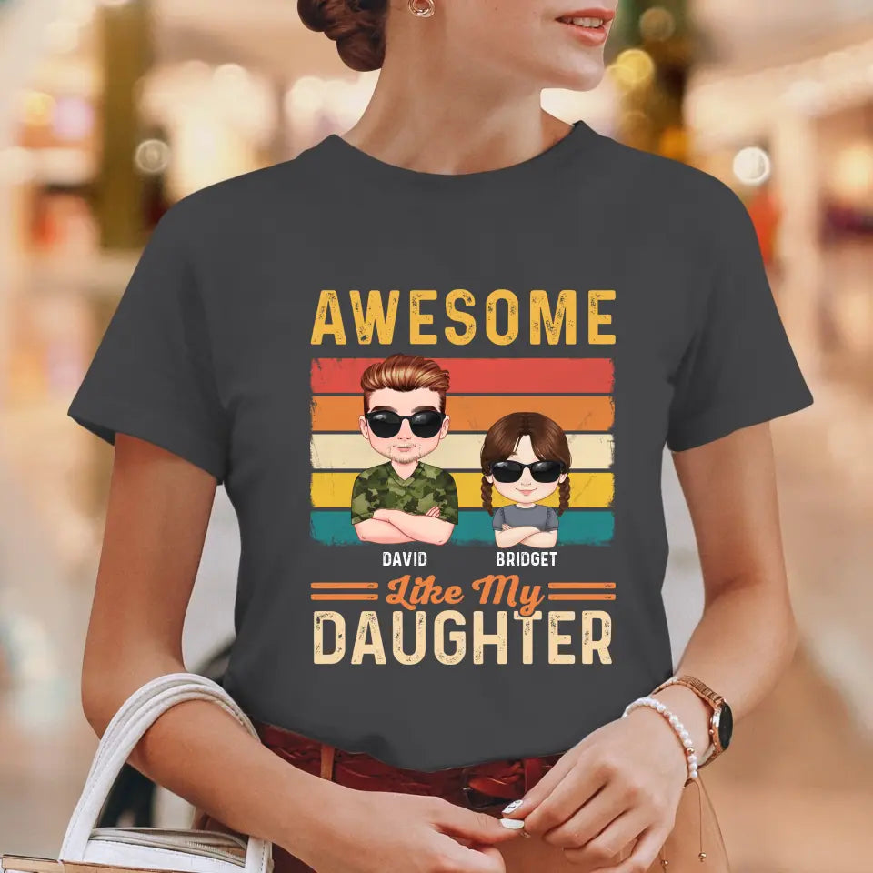 Awesome Like My Daughter - Custom Name - Personalized Gifts For Dad - T-Shirt