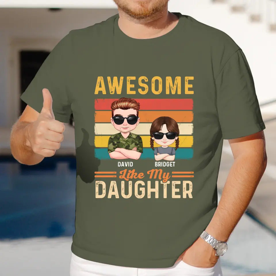 Awesome Like My Daughter - Custom Name - Personalized Gifts For Dad - T-Shirt