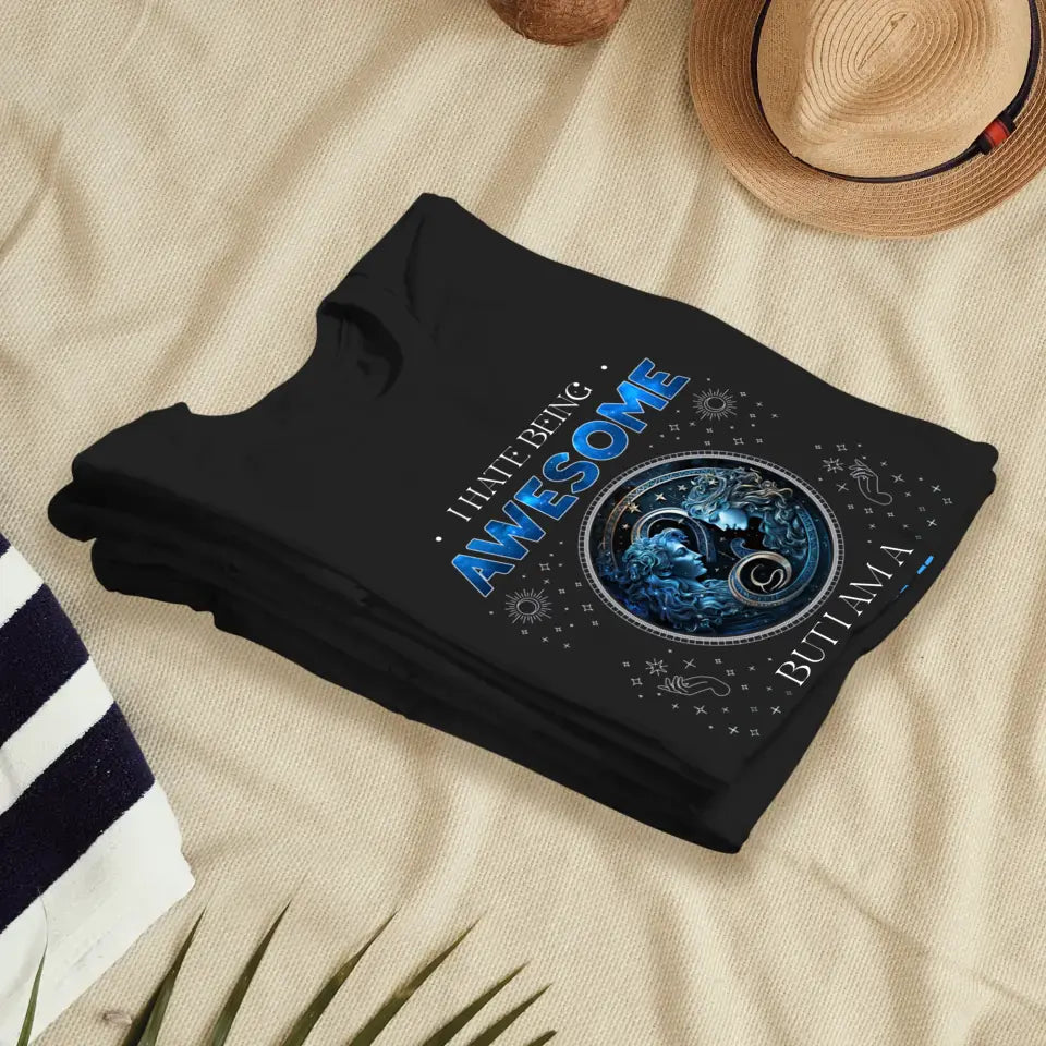 Being Awesome - Custom Zodiac - Personalized Gifts For Her - T-Shirt