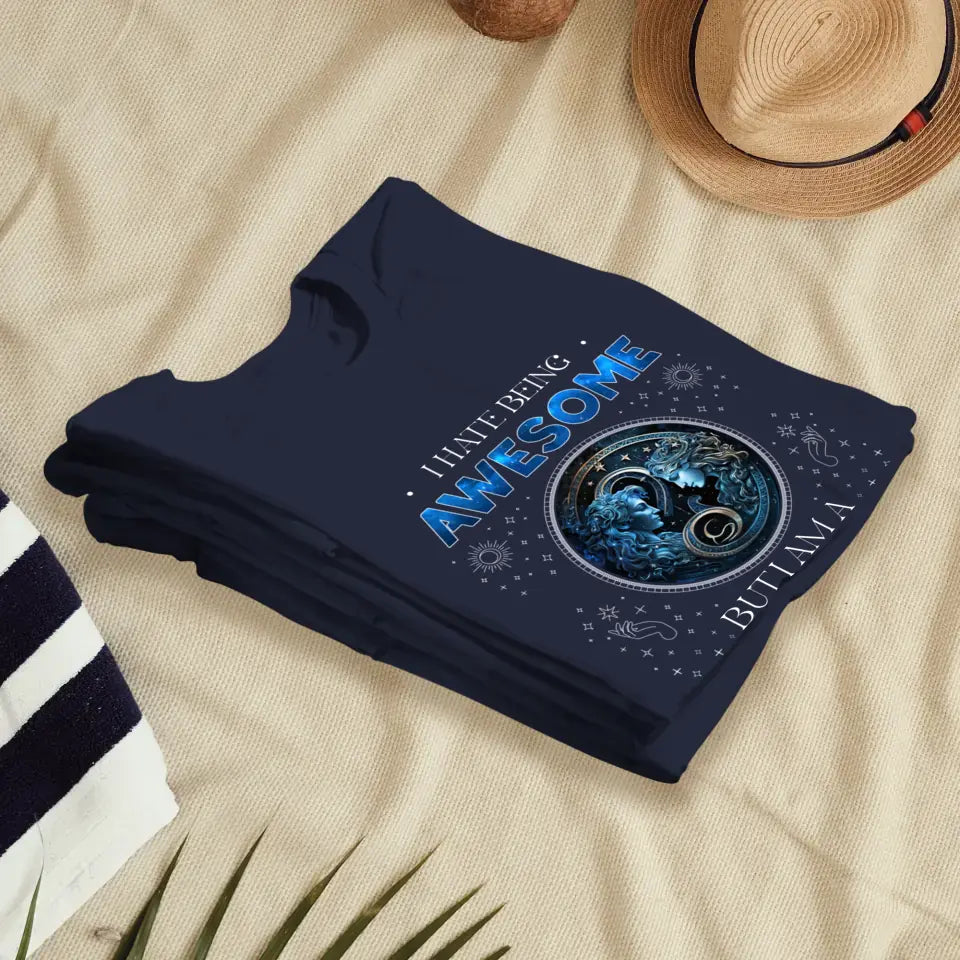 Being Awesome - Custom Zodiac - Personalized Gifts For Her - T-Shirt