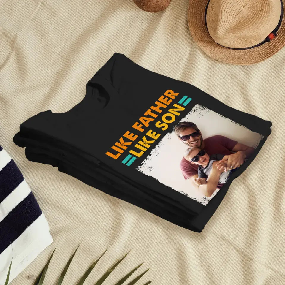 Like Father Like Son - Personalized Gifts For Dad - Unisex T-Shirt