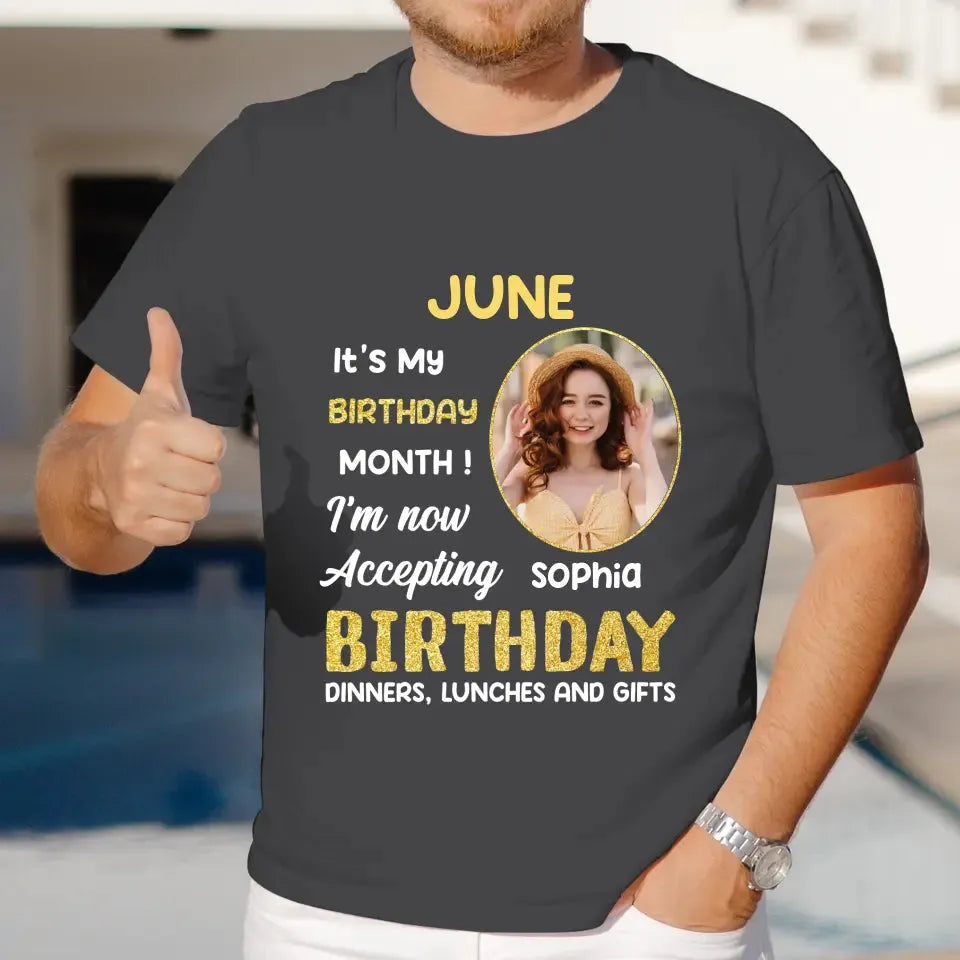 It's My Birthday Month - Custom  Photo - Personalized Gifts For Her - T-Shirt