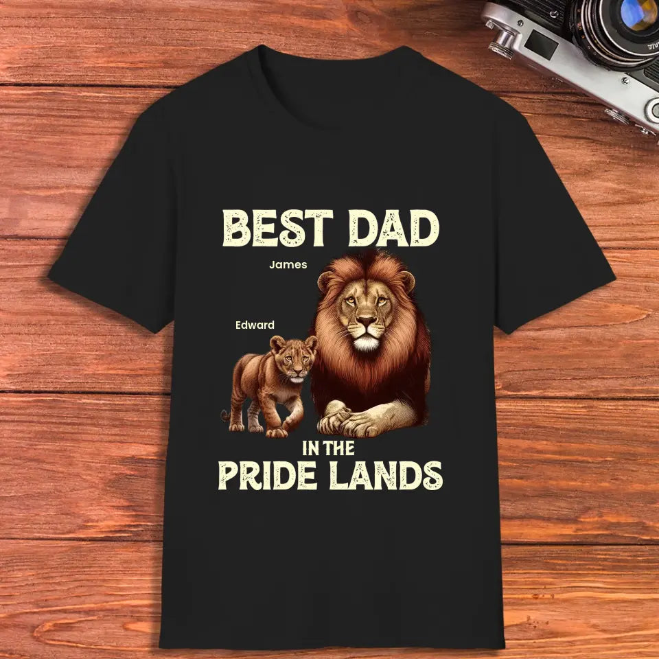 Best Dad In Pride Lands - Custom Name - Personalized Gifts For Dad - T-shirt