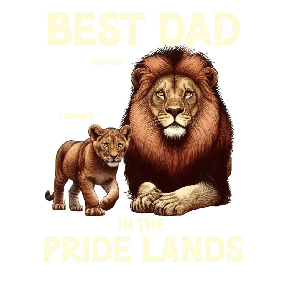 Best Dad In Pride Lands - Custom Name - Personalized Gifts For Dad - T-shirt