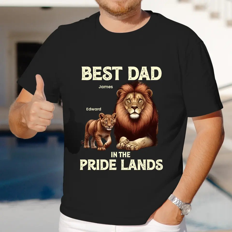 Best Dad In Pride Lands - Custom Name - Personalized Gifts For Dad - T-shirt