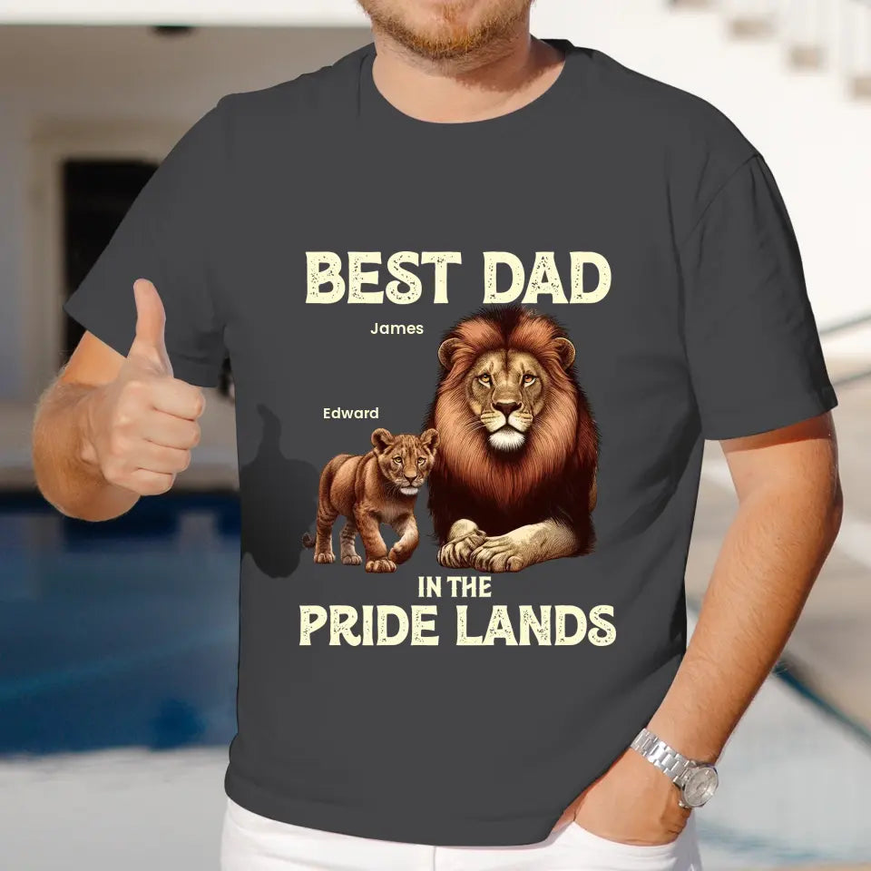 Best Dad In Pride Lands - Custom Name - Personalized Gifts For Dad - T-shirt