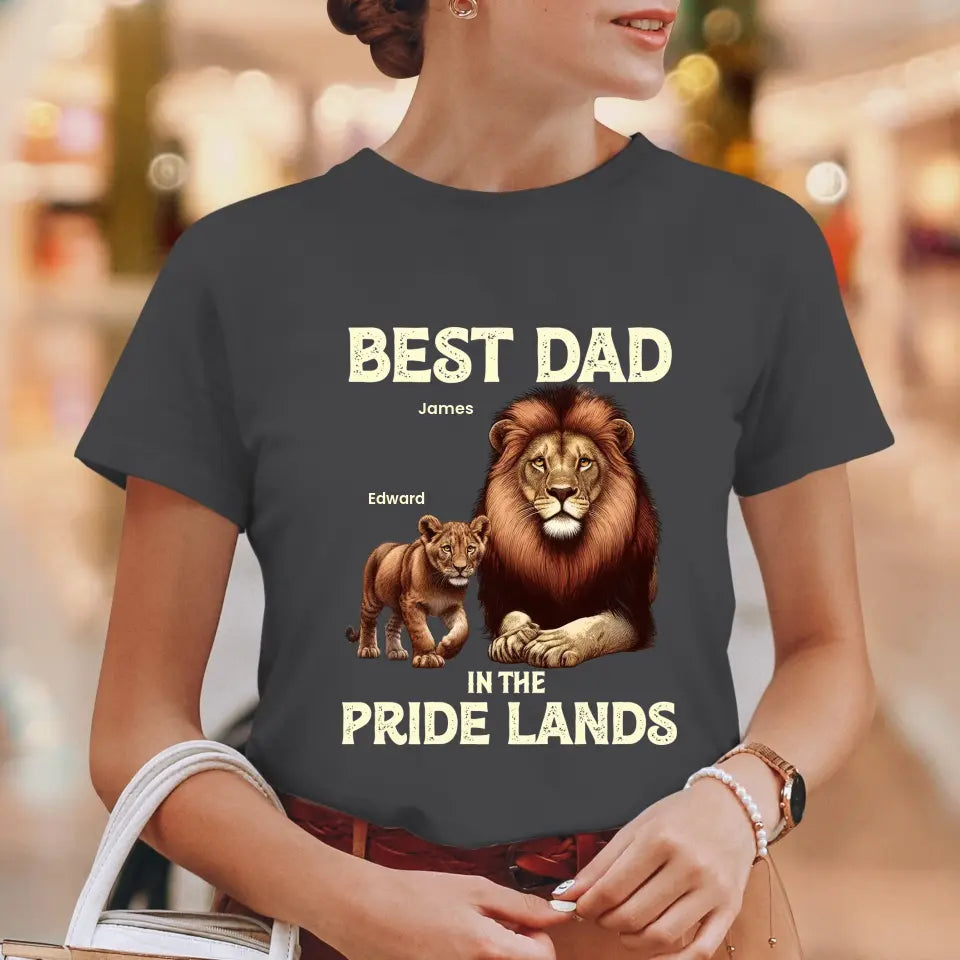 Best Dad In Pride Lands - Custom Name - Personalized Gifts For Dad - T-shirt