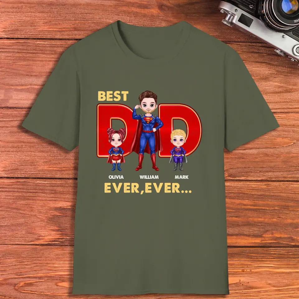 Best Dad Ever Ever - Custom Name - Personalized Gifts For Dad - T-shirt