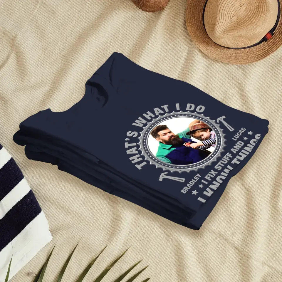 I Fix Stuff - Personalized Gifts For Dad - Unisex T-shirt