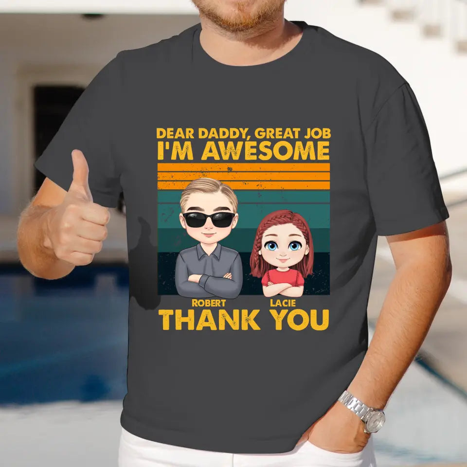 Dear Daddy Great Job - Personalized Gifts For Dad - Unisex T-shirt