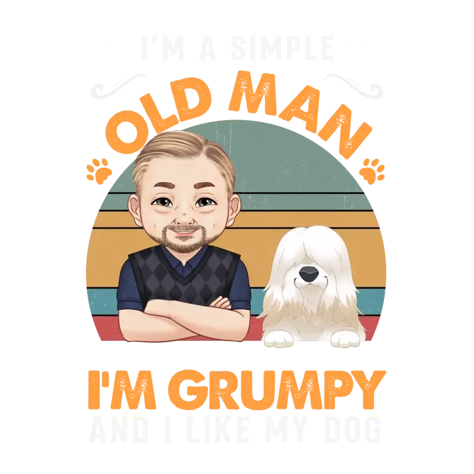 I'm A Simple Old Man - Custom Pet - Personalized Gifts For Dog Lovers - Unisex T-shirt