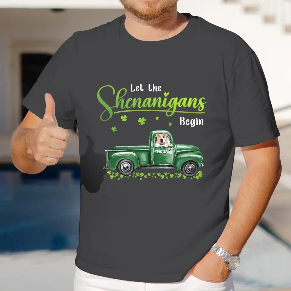 Let The Shenanigans Begin St. Patrick's Day - Custom Name - Personalized Gifts for Dog Lovers - Unisex T-Shirt