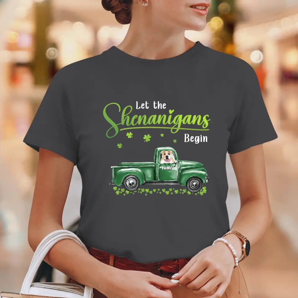 Let The Shenanigans Begin St. Patrick's Day - Custom Name - Personalized Gifts for Dog Lovers - Unisex T-Shirt