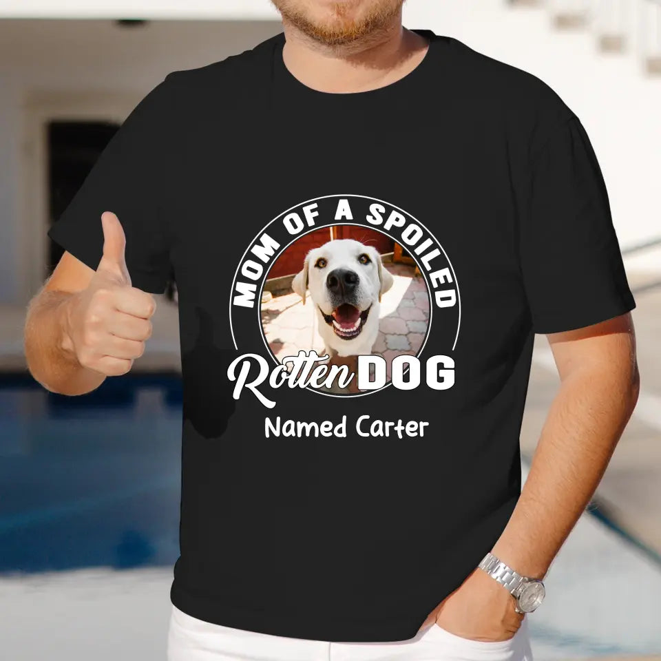 Spoiled Rotten - Custom Photo - Personalized Gifts For Dog Lovers - Unisex T-shirt