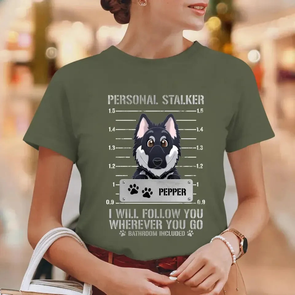 Personal Stalker - Custom Pet - Personalized Gifts For Dog Lovers -  Unisex T-shirt