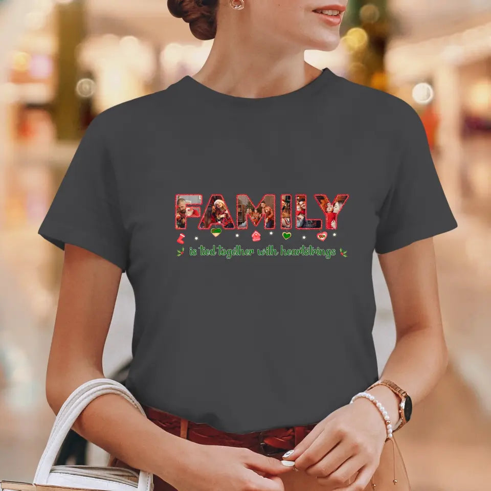 Family Is Tied Together With Heartstrings - Custom Photo - Personalized Gifts For Family - T-shirt