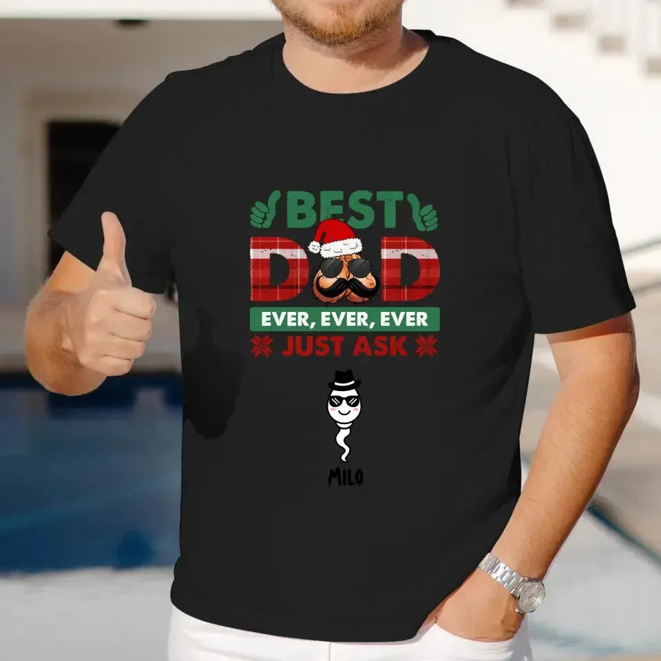 Best Dad Ever, Ever - Custom Name - Personalized Gifts For Dad - T-shirt