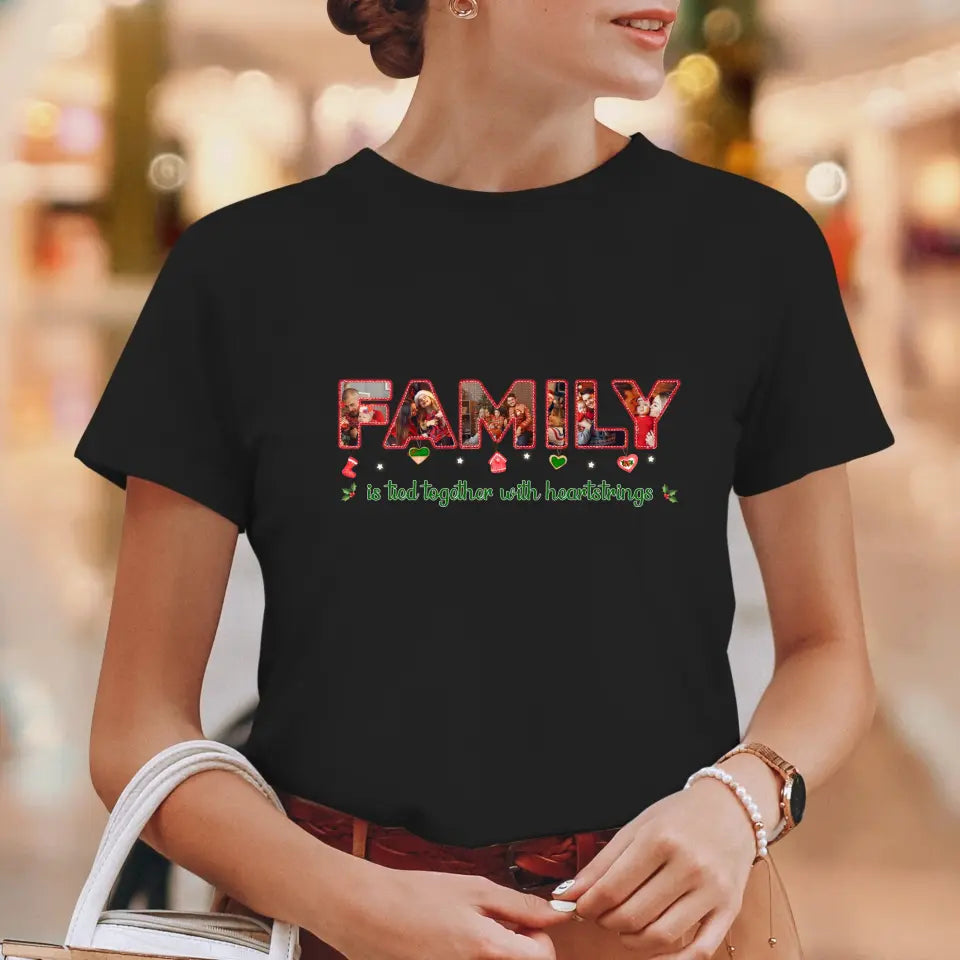 Family Is Tied Together With Heartstrings - Custom Photo - Personalized Gifts For Family - Family T-Shirt