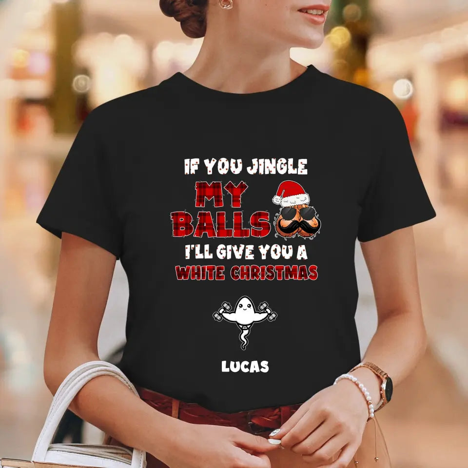 If You Jingle My Ball I'll Give You A White Christmas - Custom Name - Personalized Gifts For Dad -  Sweater