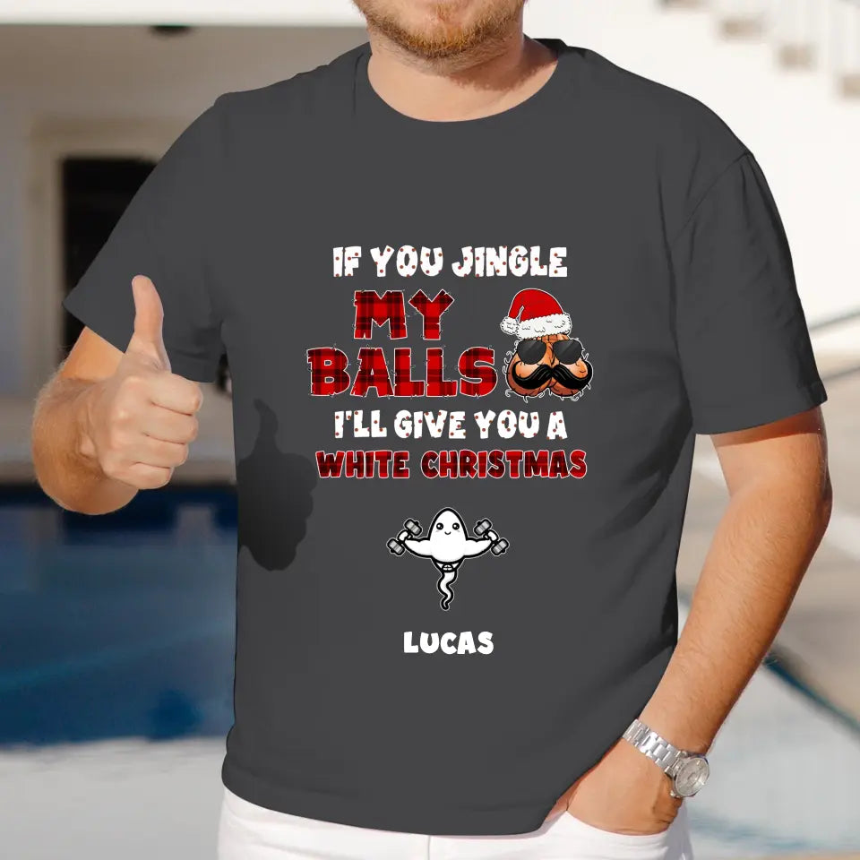 If You Jingle My Ball I'll Give You A White Christmas - Custom Name - Personalized Gifts For Dad -  Sweater