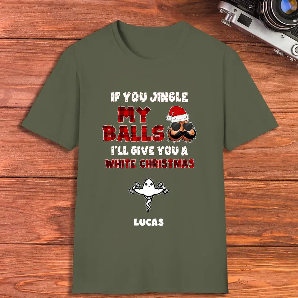 If You Jingle My Ball I'll Give You A White Christmas - Custom Name - Personalized Gift For Dad - Hoodie