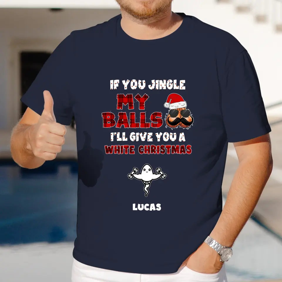 If You Jingle My Ball I'll Give You A White Christmas - Custom Name - Personalized Gifts For Dad -  Sweater