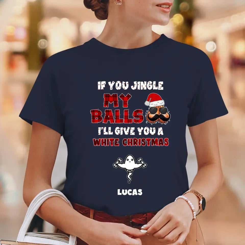 If You Jingle My Ball I'll Give You A White Christmas - Custom Name - Personalized Gifts For Dad -  Sweater