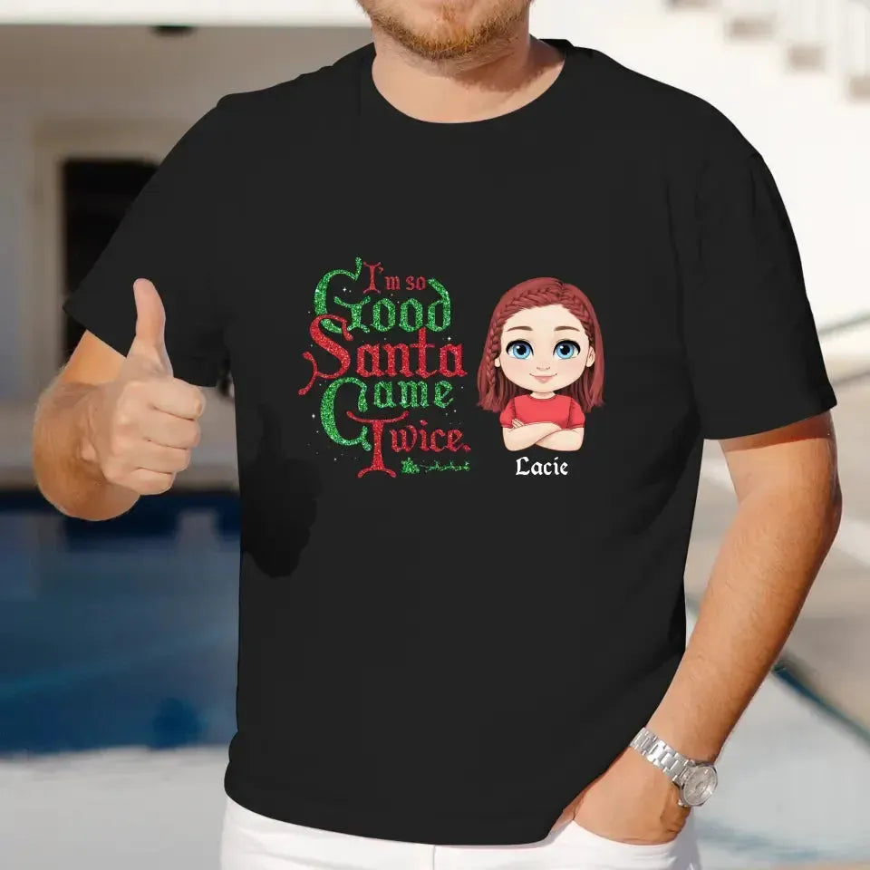 I'm So Good Santa Came Twice - Custom Name - Personalized Gifts For Daughter - Hoodie