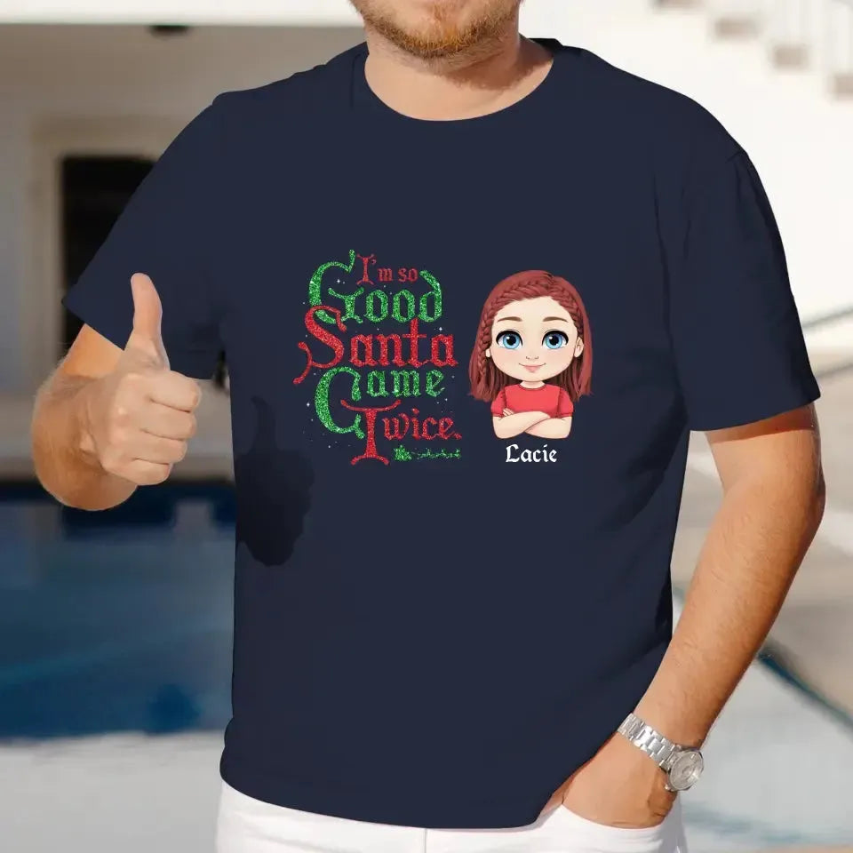 I'm So Good Santa Came Twice - Custom Name - Personalized Gifts For Family - Sweater