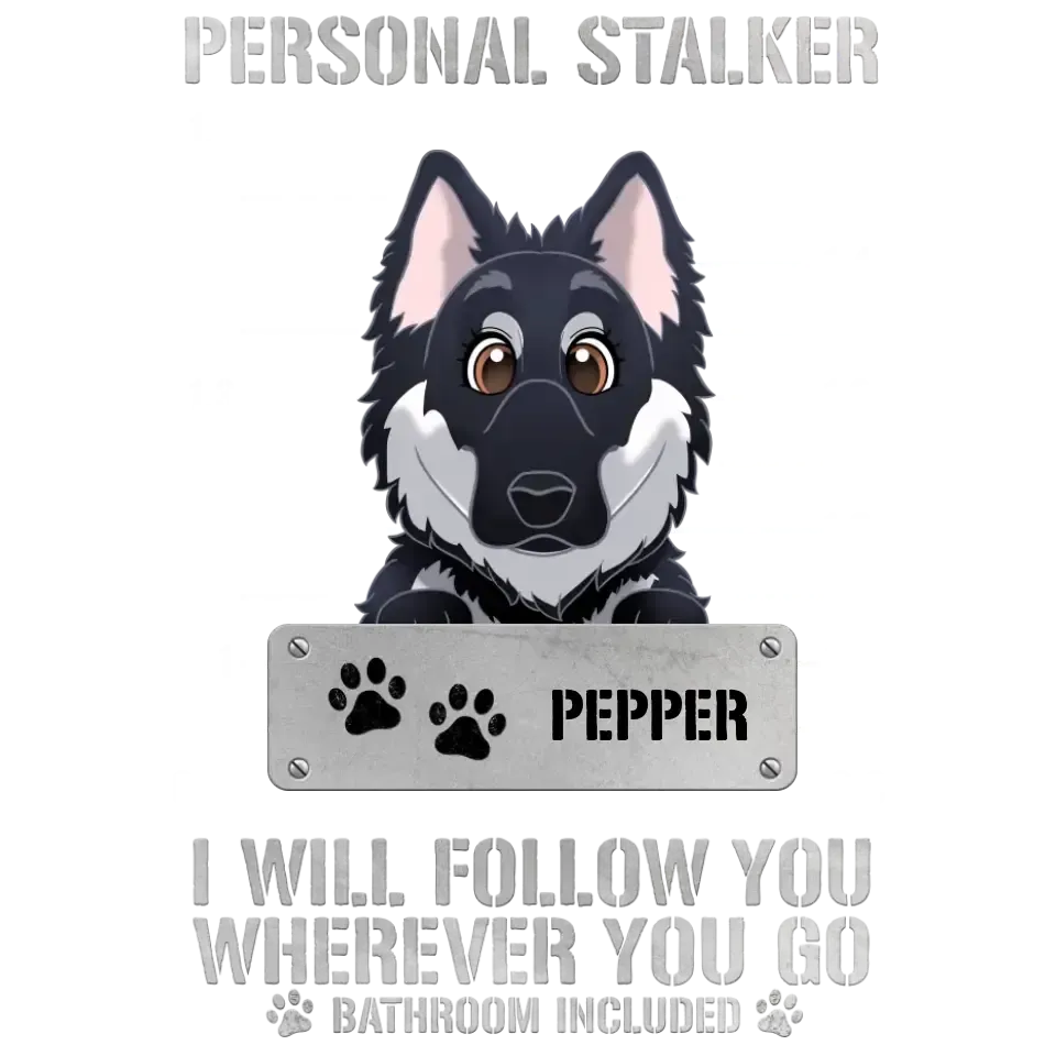 Personal Stalker - Custom Pet - Personalized Gifts For Dog Lovers - Family T-Shirt