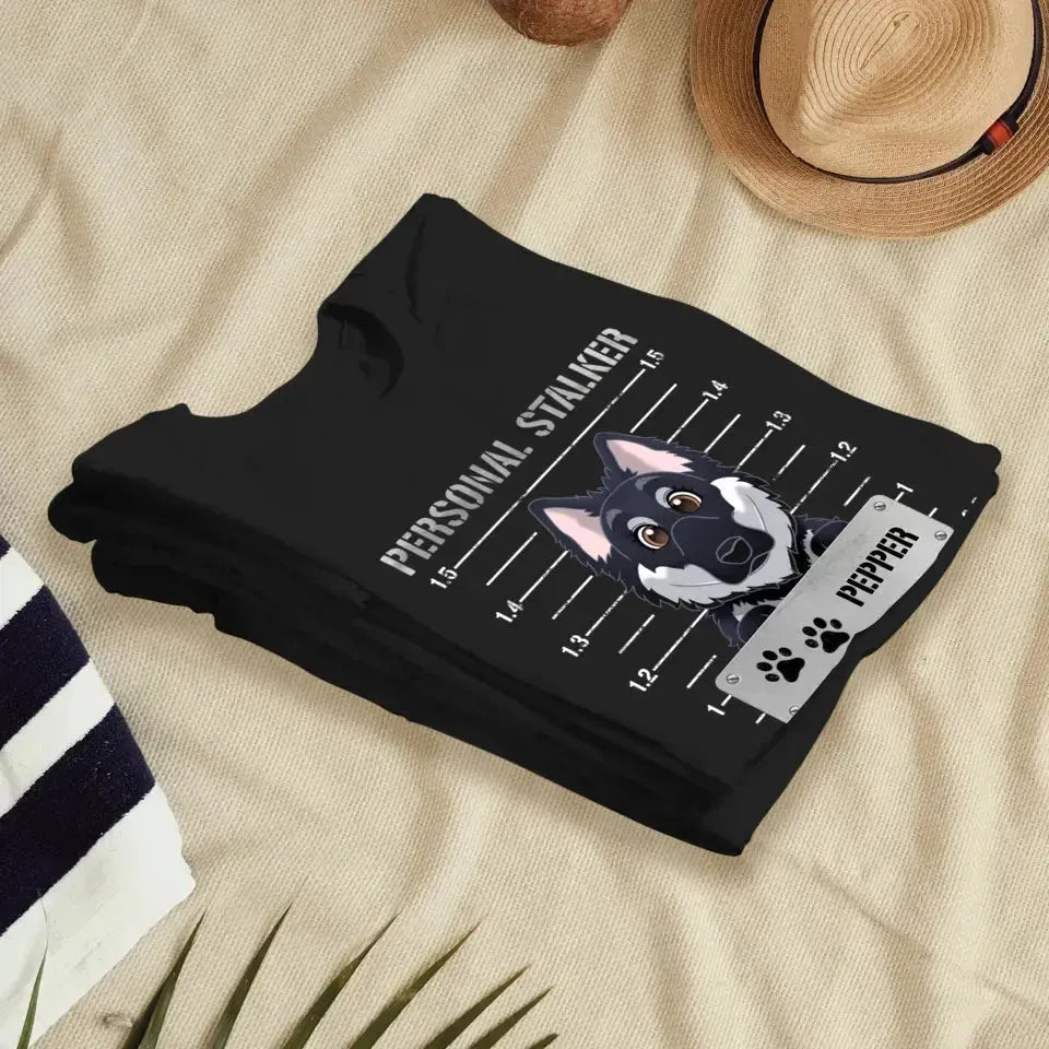 Personal Stalker - Custom Pet - Personalized Gifts For Dog Lovers - Family T-Shirt