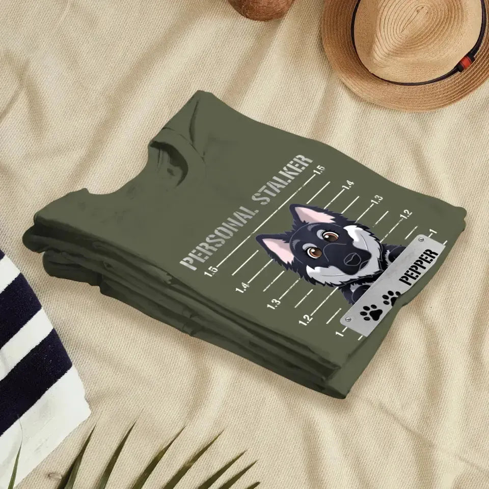 Personal Stalker - Custom Pet - Personalized Gifts For Dog Lovers - Family T-Shirt