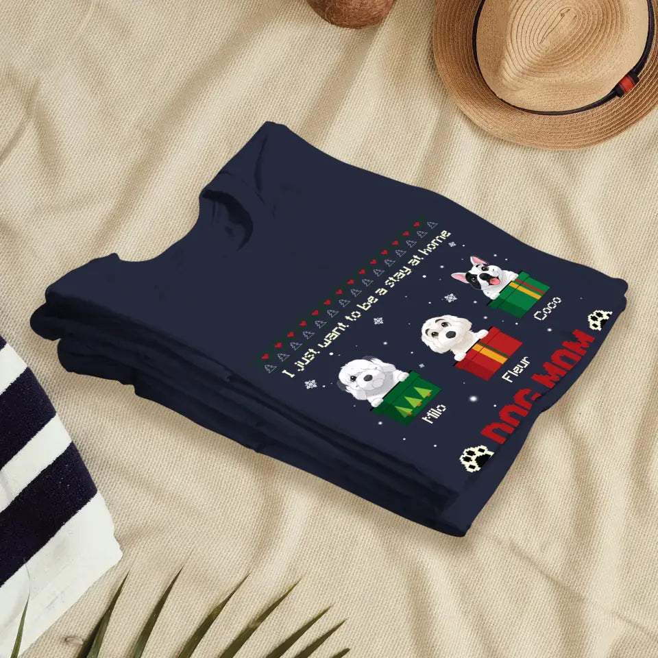 I Just Want To Stay At Home - Custom Name - Personalized Gifts for Dog Lovers - Sweater