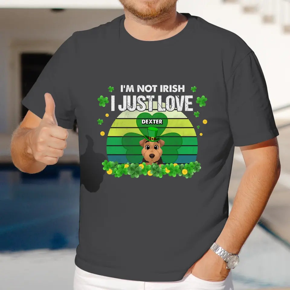 I'm Not Irish I Just Love - Custom Name - Personalized Gifts For Dog Lovers - Unisex Sweater