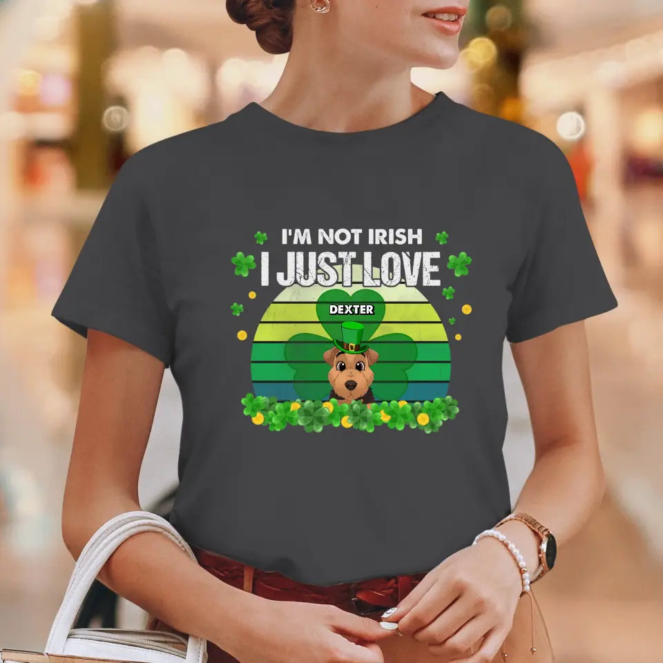 I'm Not Irish I Just Love - Custom Name - Personalized Gifts For Dog Lovers - Unisex Sweater