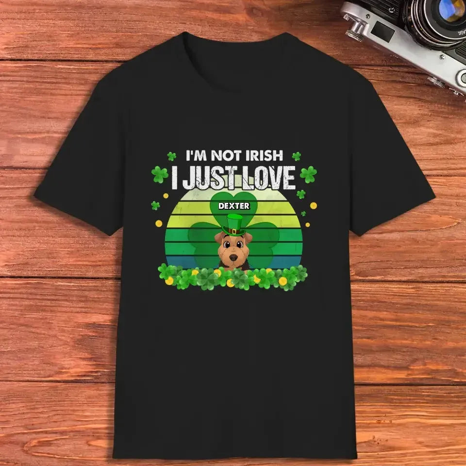 I'm Not Irish I Just Love - Custom Name - Personalized Gifts For Dog Lovers - Unisex Hoodie